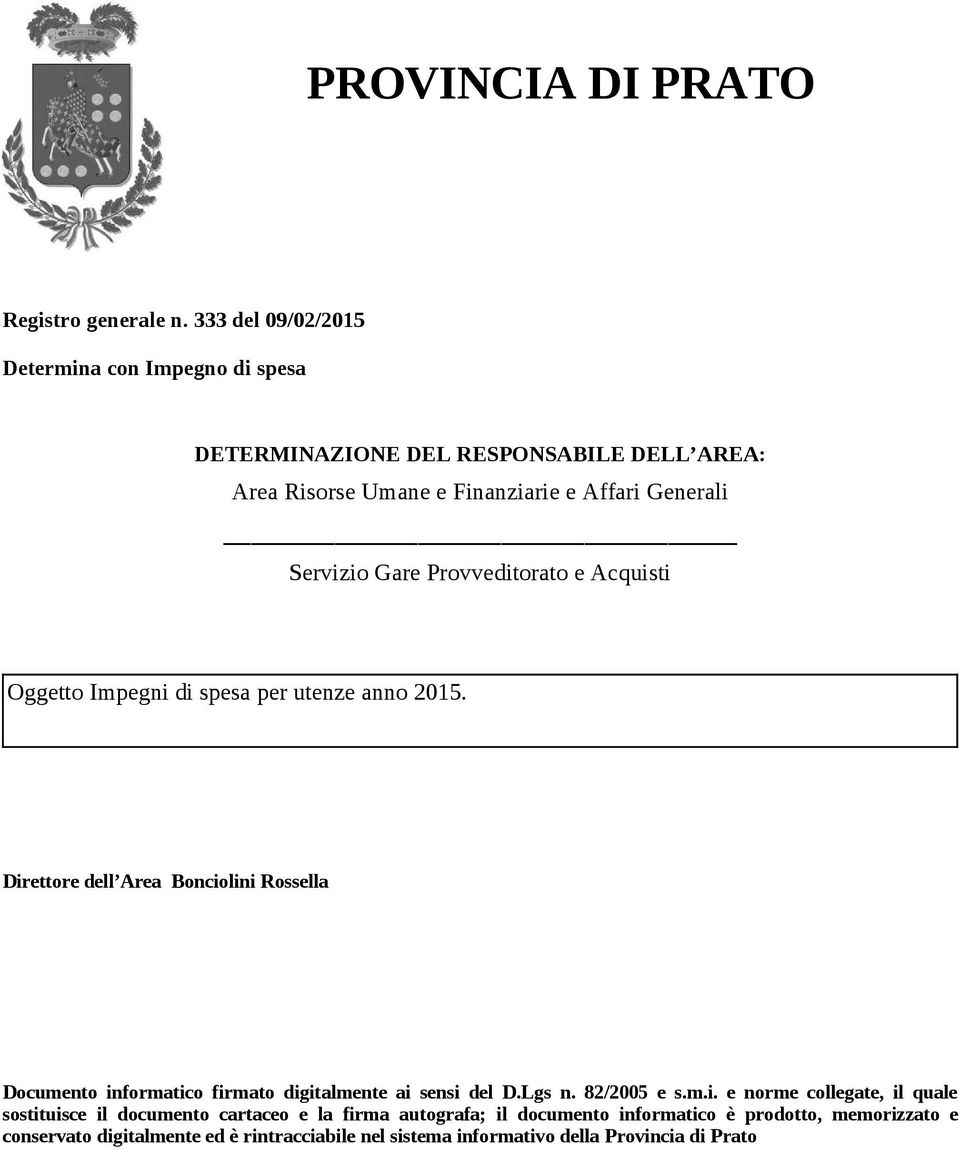 Servizio Gare Provveditorato e Acquisti Oggetto Impegni di spesa per utenze anno 2015.