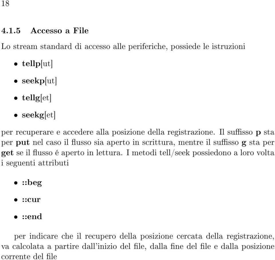 Il susso p sta per put nel caso il usso sia aperto in scrittura, mentre il susso g sta per get se il usso é aperto in lettura.