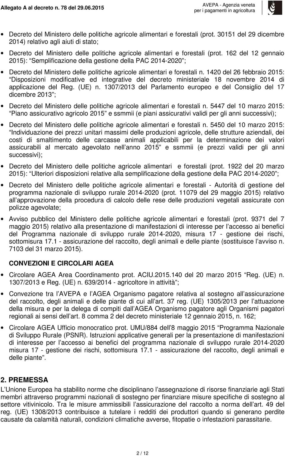 162 del 12 gennaio 2015): Semplificazione della gestione della PAC 2014-2020 ; Decreto del Ministero delle politiche agricole alimentari e forestali n.