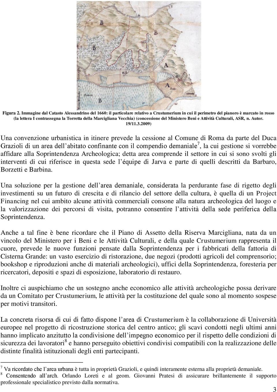 (concessione del Ministero Beni e Attività Culturali, ASR, n. Autor. 19/11.3.