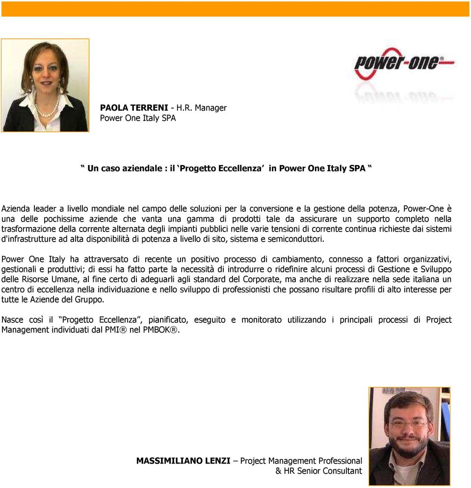 Manager Power One Italy SPA Un caso aziendale : il Progetto Eccellenza in Power One Italy SPA Azienda leader a livello mondiale nel campo delle soluzioni per la conversione e la gestione della