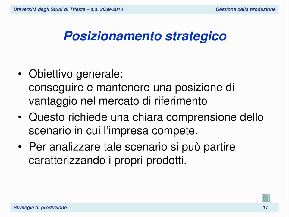 comprensione dello scenario in cui l impresa compete.