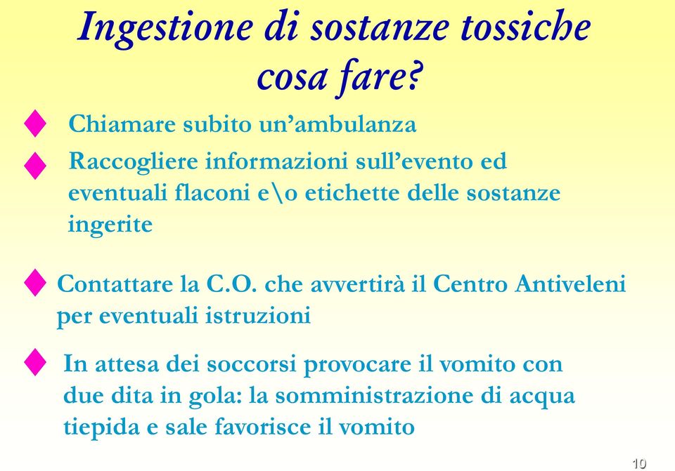 etichette delle sostanze ingerite Contattare la C.O.