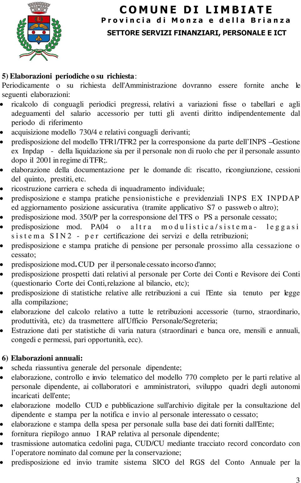 conguagli derivanti; predisposizione del modello TFR1/TFR2 per la corresponsione da parte dell INPS Gestione ex Inpdap - della liquidazione sia per il personale non di ruolo che per il personale