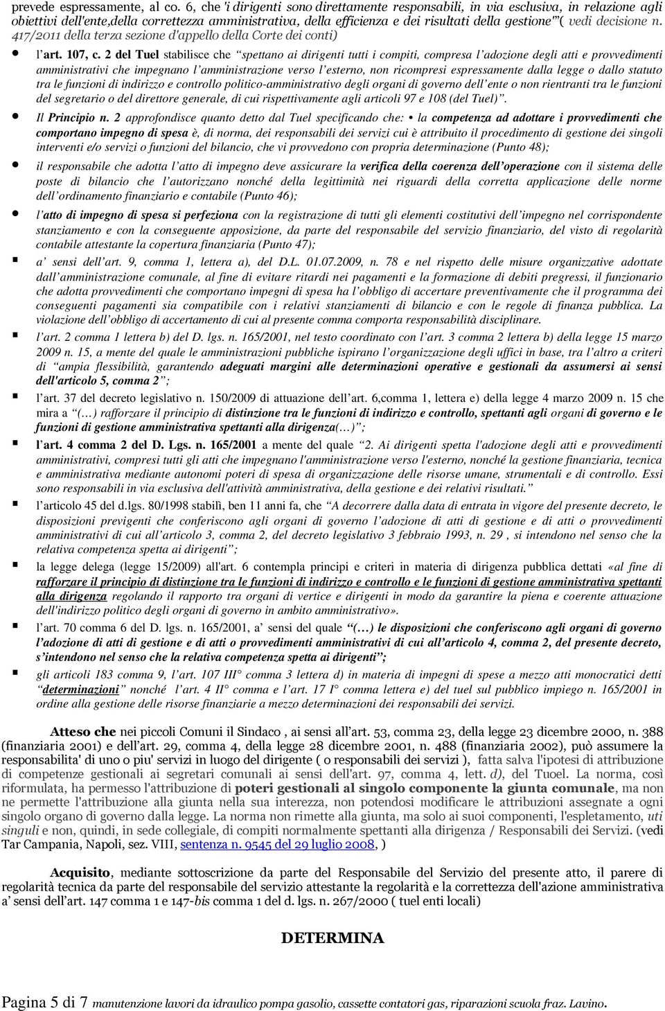 decisione n. 417/2011 della terza sezione d'appello della Corte dei conti) l art. 107, c.