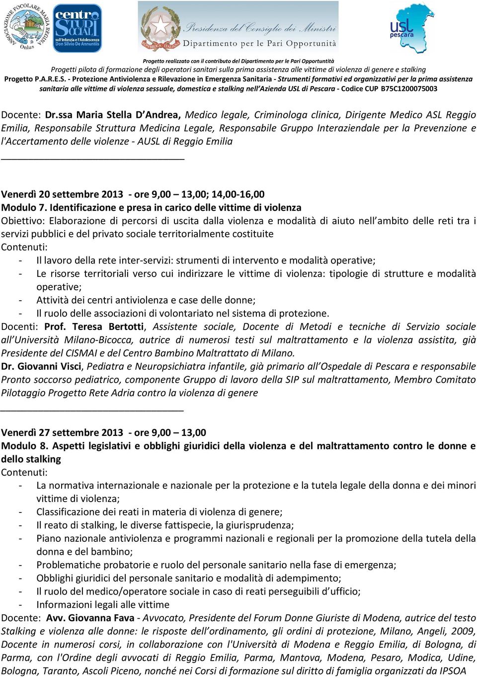 l'accertamento delle violenze - AUSL di Reggio Emilia Venerdì 20 settembre 2013 - ore 9,00 13,00; 14,00-16,00 Modulo 7.