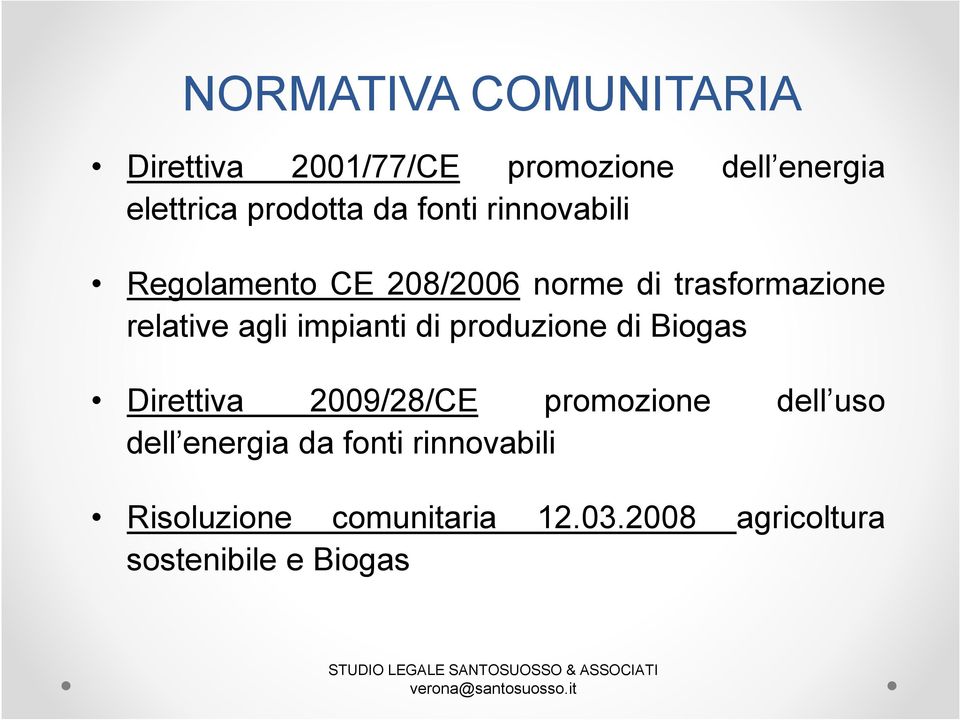 impianti di produzione di Biogas Direttiva 2009/28/CE promozione dell uso dell