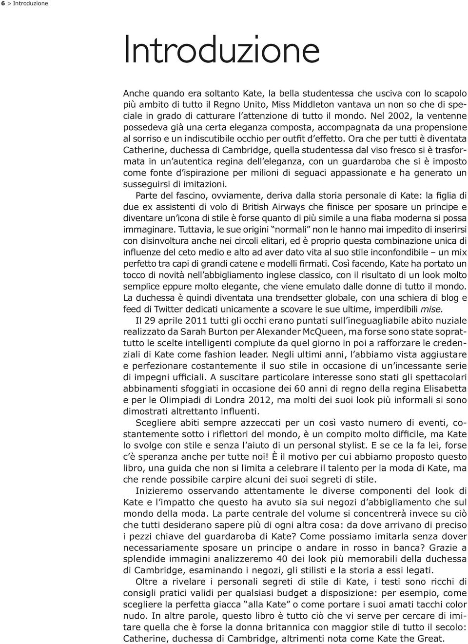 Nel 2002, la ventenne possedeva già una certa eleganza composta, accompagnata da una propensione al sorriso e un indiscutibile occhio per outft d effetto.