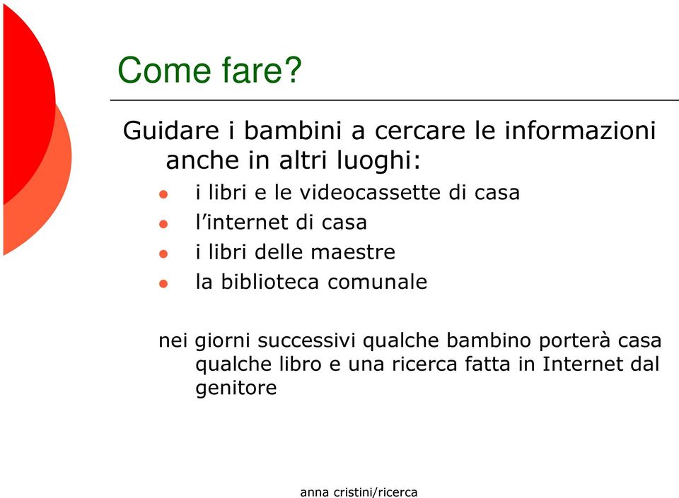 libri e le videocassette di casa l internet di casa i libri delle