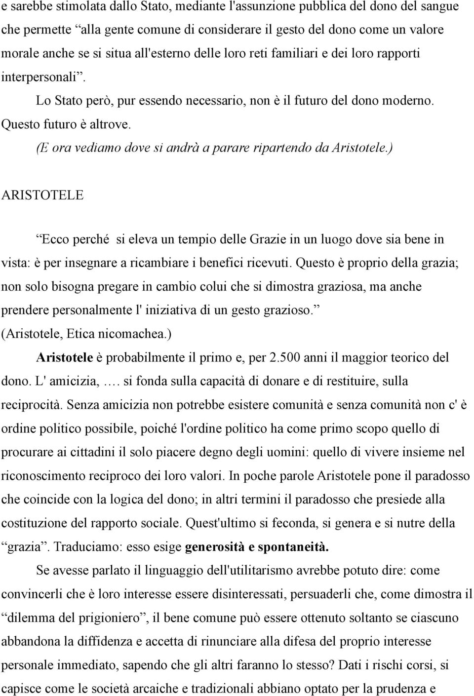 (E ora vediamo dove si andrà a parare ripartendo da Aristotele.