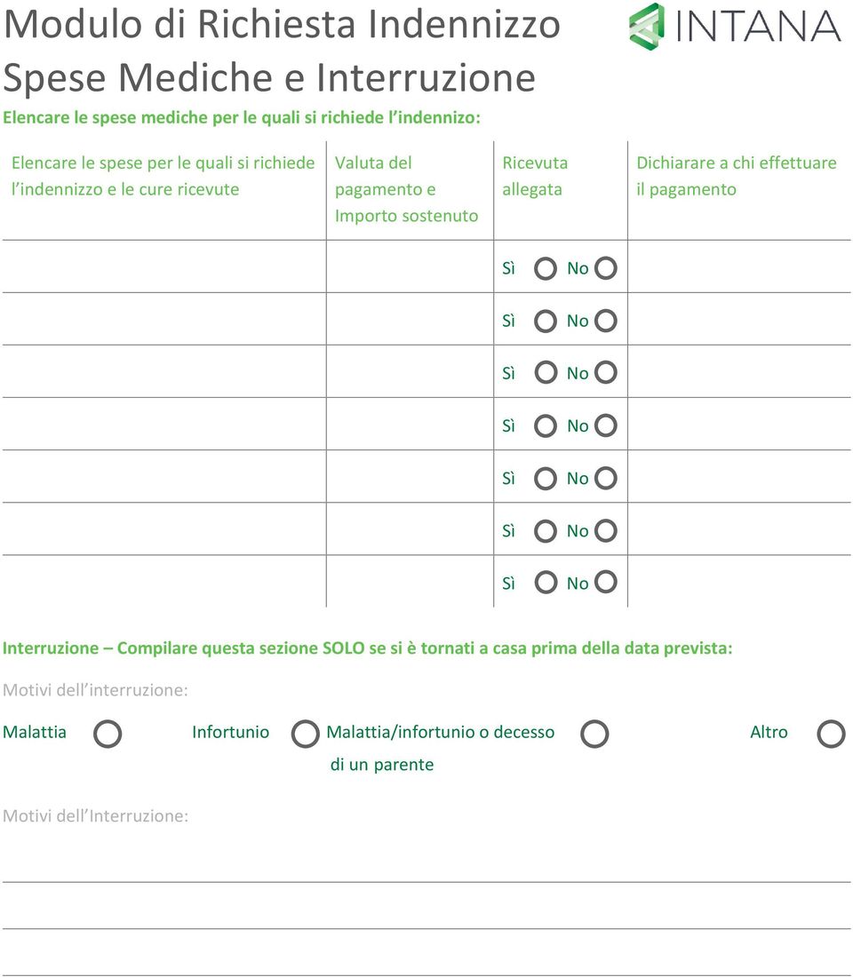 allegata Dichiarare a chi effettuare il pagamento Interruzione Compilare questa sezione SOLO se si è tornati a casa prima della