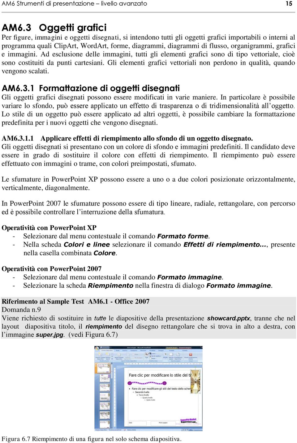 organigrammi, grafici e immagini. Ad esclusione delle immagini, tutti gli elementi grafici sono di tipo vettoriale, cioè sono costituiti da punti cartesiani.