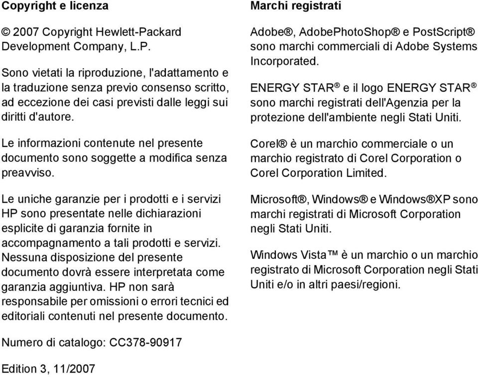 Le informazioni contenute nel presente documento sono soggette a modifica senza preavviso.