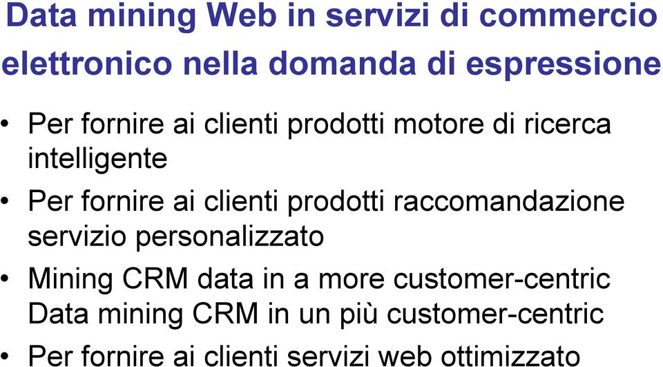 prodotti raccomandazione servizio personalizzato Mining CRM data in a more