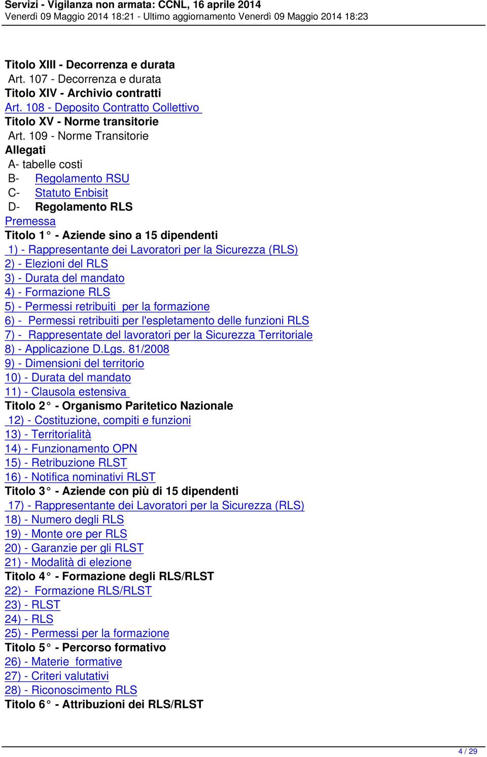 Sicurezza (RLS) 2) - Elezioni del RLS 3) - Durata del mandato 4) - Formazione RLS 5) - Permessi retribuiti per la formazione 6) - Permessi retribuiti per l'espletamento delle funzioni RLS 7) -