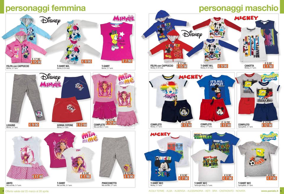 4 4 COMPLETO Mia and Me, 3-7 anni. Mickey, 3-7 anni. T-SHIRT COMPLETO Mia and Me 3-7 anni. ABITO Mia and Me, 3-7 anni. 15.