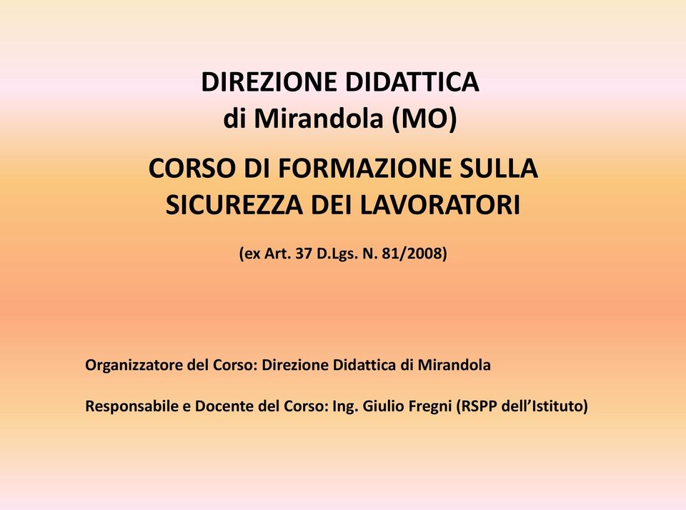 81/2008) Organizzatore del Corso: Direzione Didattica di