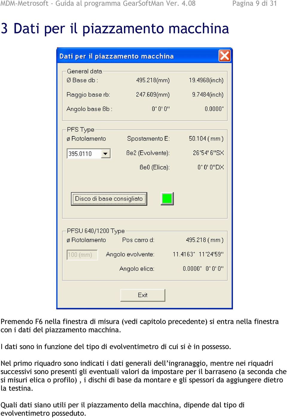 macchina. I dati sono in funzione del tipo di evolventimetro di cui si è in possesso.