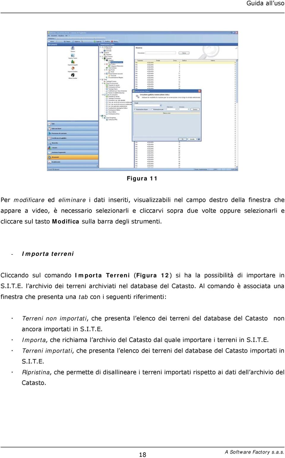 l archivio dei terreni archiviati nel database del Catasto.