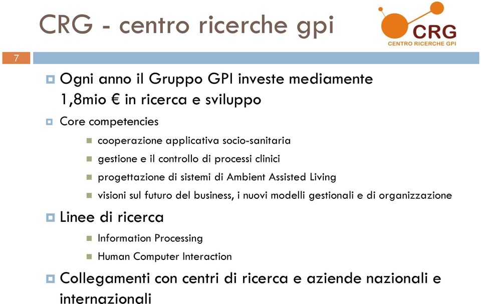 Ambient Assisted Living visioni sul futuro del business, i nuovi modelli gestionali e di organizzazione Linee di