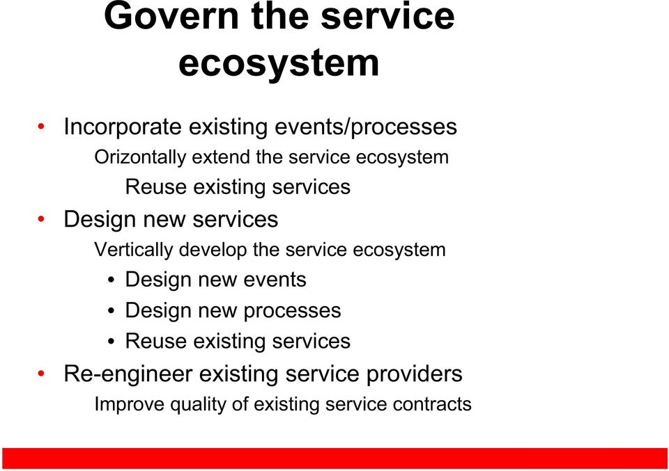 develop the service ecosystem Design new events Design new processes Reuse existing