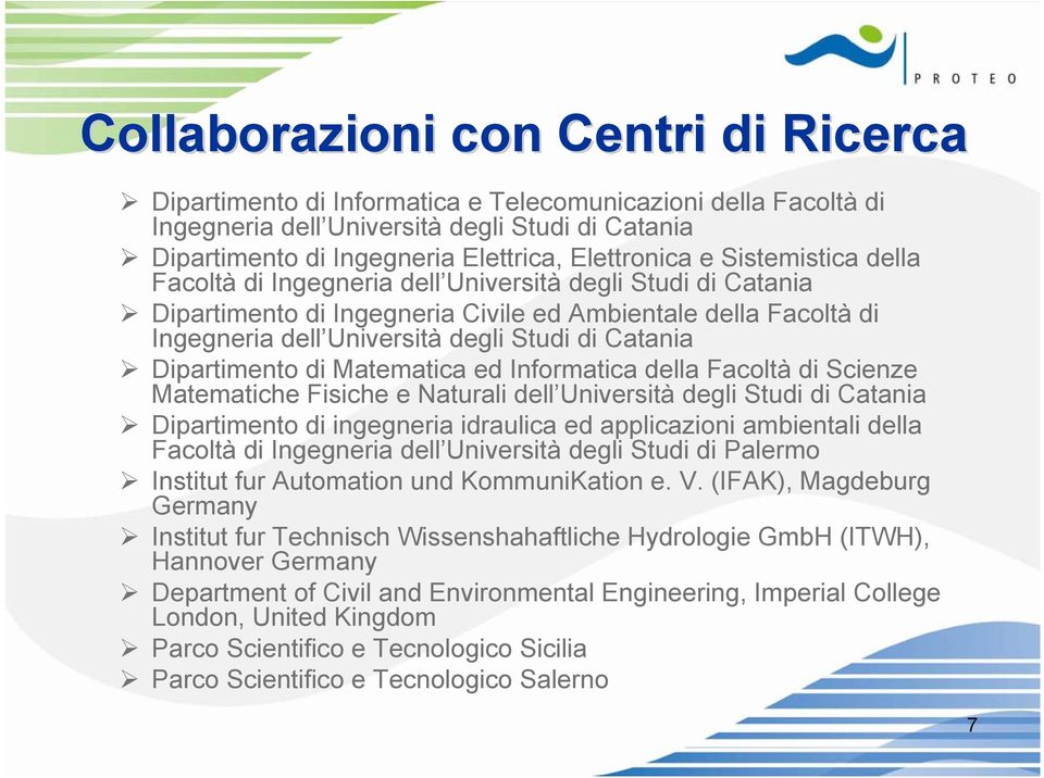 di Catania Dipartimento di Matematica ed Informatica della Facoltà di Scienze Matematiche Fisiche e Naturali dell Università degli Studi di Catania Dipartimento di ingegneria idraulica ed