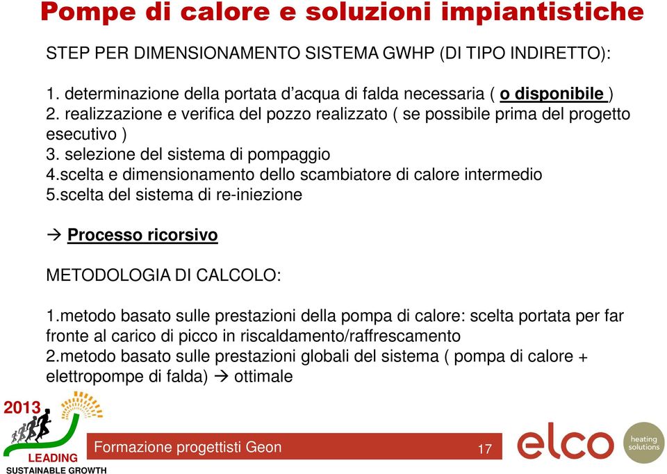 selezione del sistema di pompaggio 4.scelta e dimensionamento dello scambiatore di calore intermedio 5.