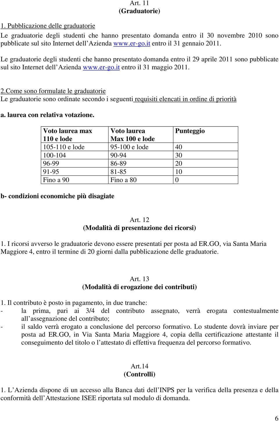 laurea con relativa votazione.