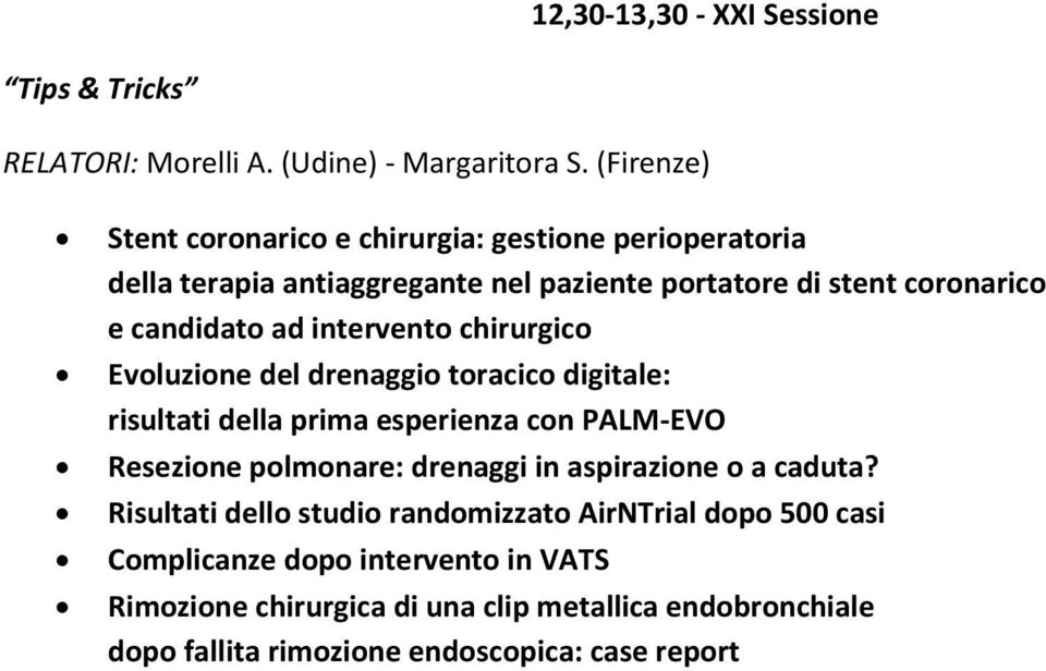 intervento chirurgico Evoluzione del drenaggio toracico digitale: risultati della prima esperienza con PALM-EVO Resezione polmonare: drenaggi in