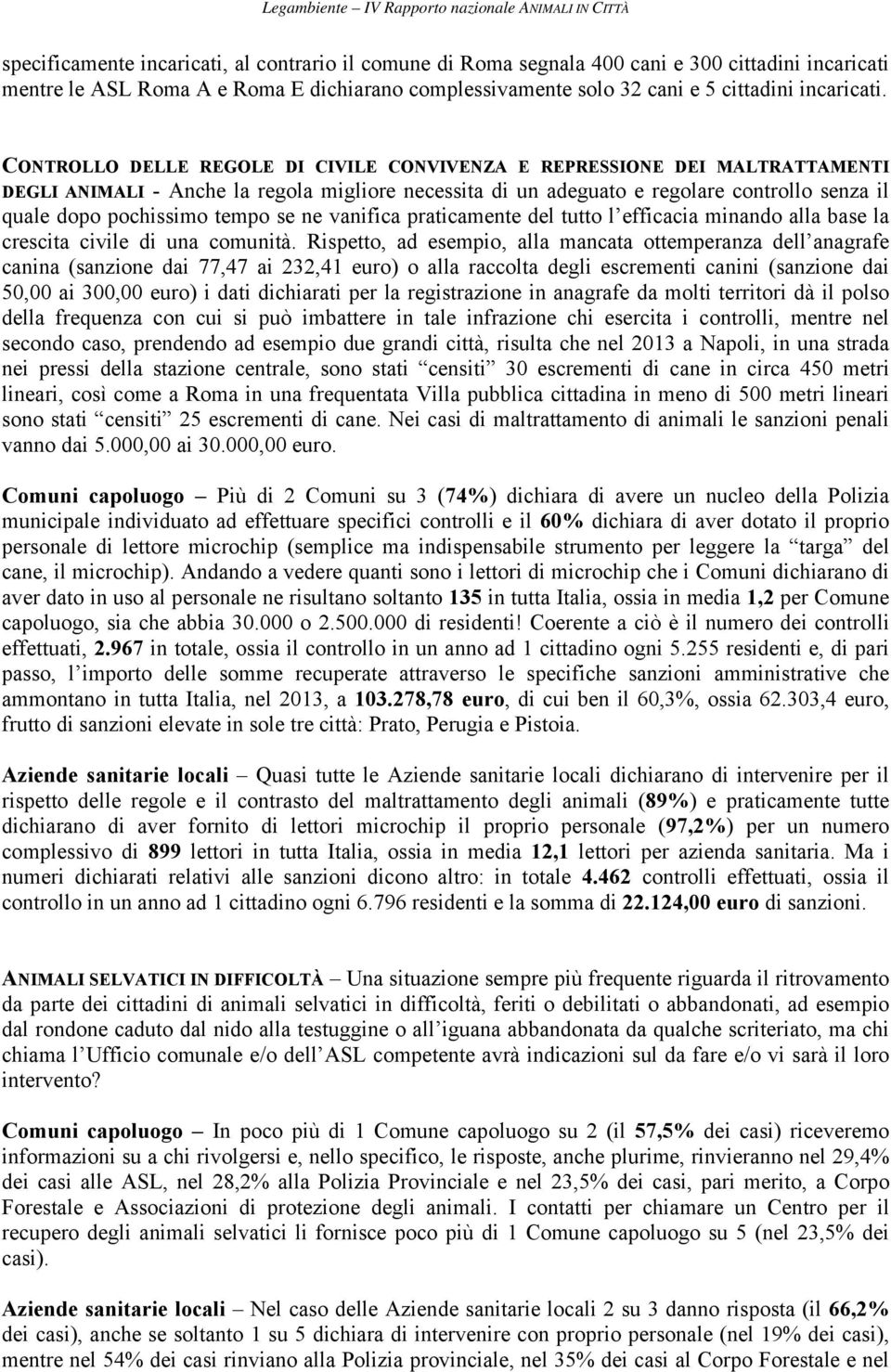 tempo se ne vanifica praticamente del tutto l efficacia minando alla base la crescita civile di una comunità.