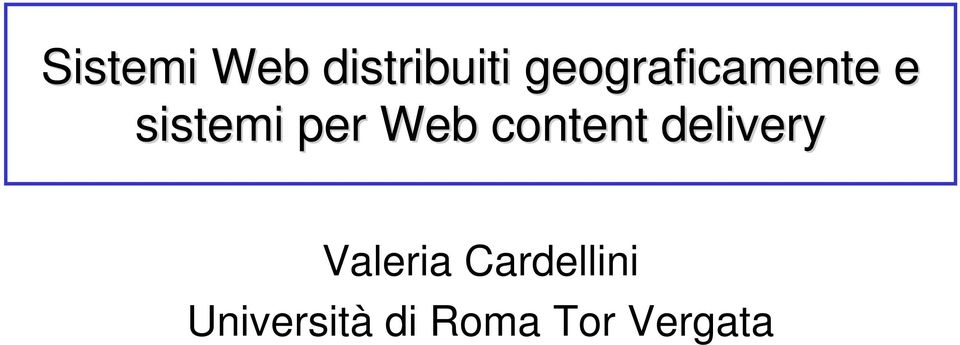 Web content delivery Valeria
