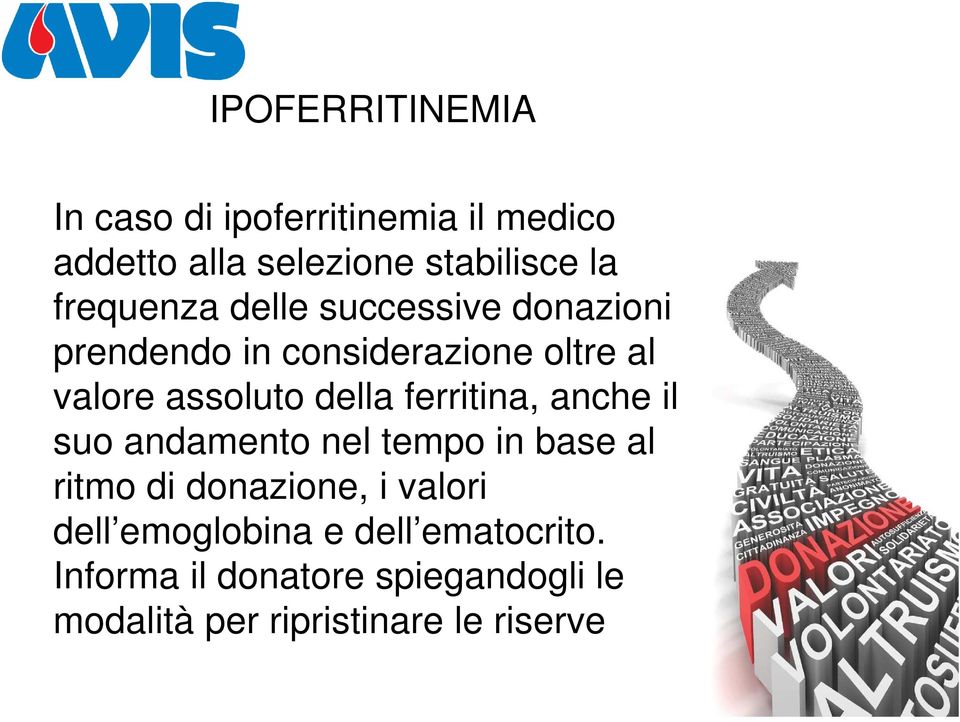 della ferritina, anche il suo andamento nel tempo in base al ritmo di donazione, i valori dell