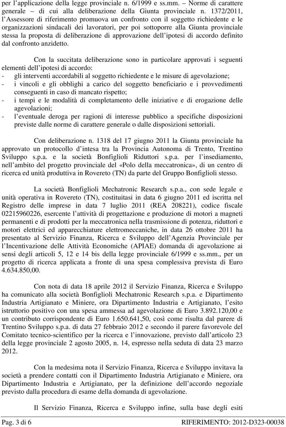 deliberazione di approvazione dell ipotesi di accordo definito dal confronto anzidetto.