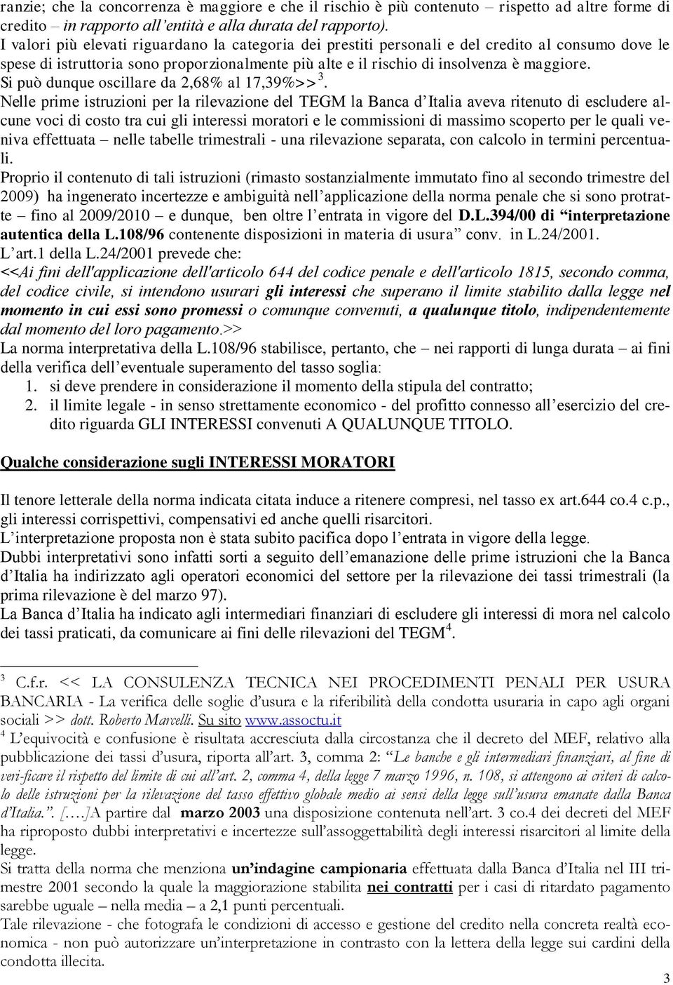 Si può dunque oscillare da 2,68% al 17,39%>> 3.