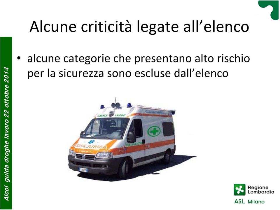 presentano alto rischio per la