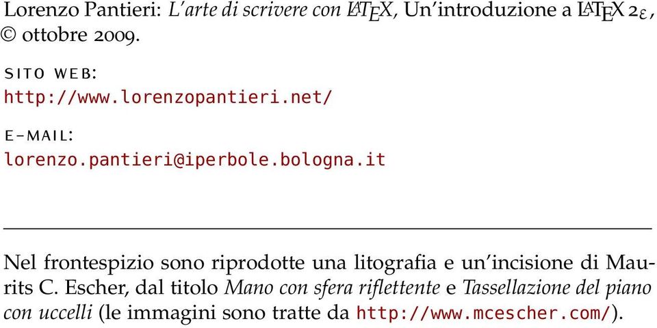 it Nel frontespizio sono riprodotte una litografia e un incisione di Maurits C.