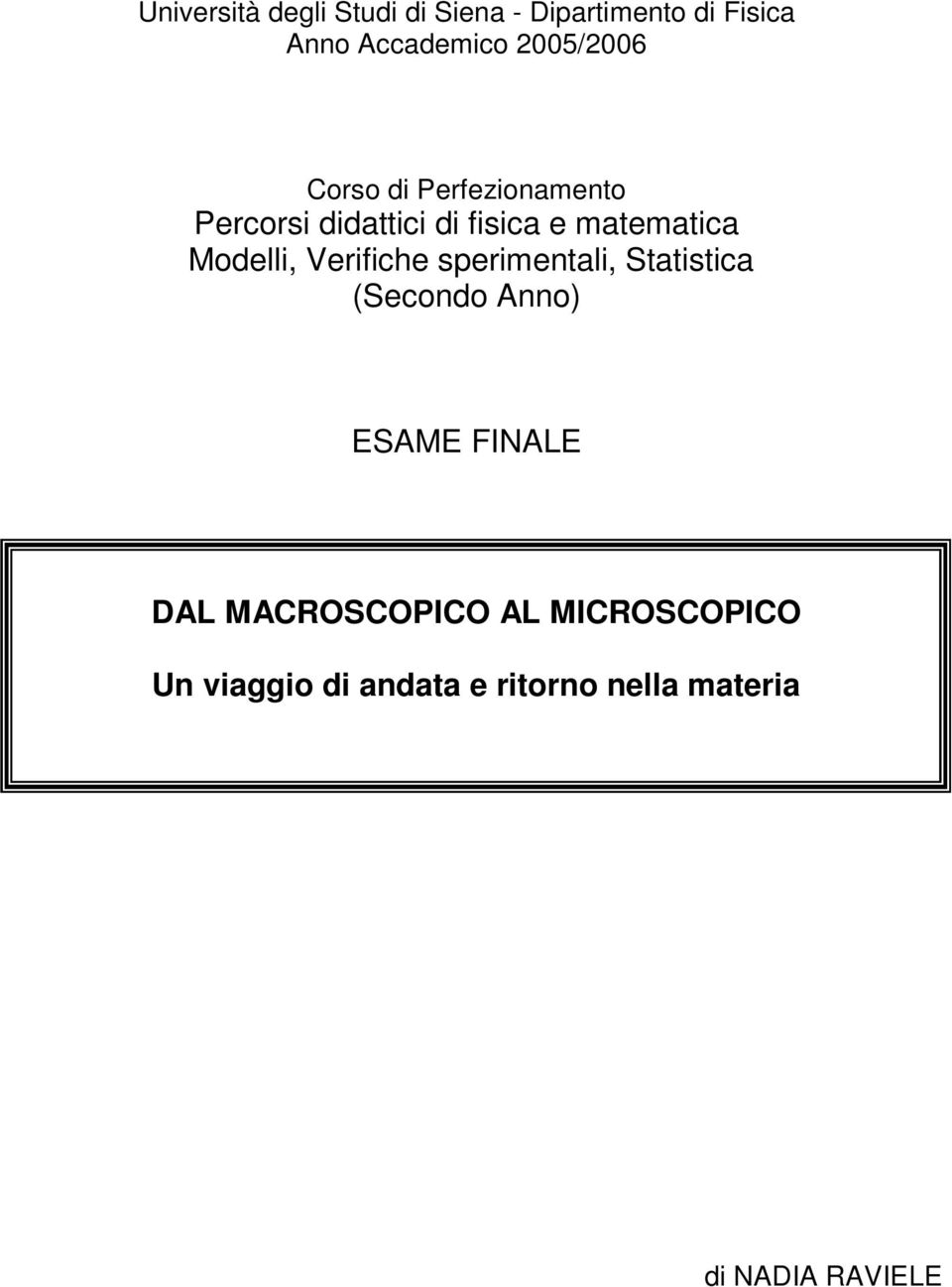 Modelli, Verifiche sperimentali, Statistica (Secondo Anno) ESAME FINALE DAL