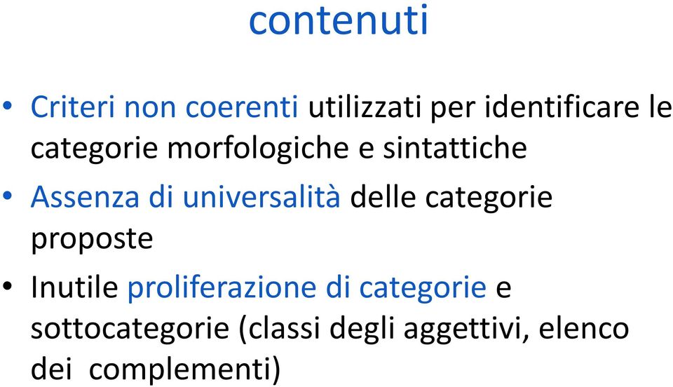 delle categorie proposte Inutile proliferazione di categorie e