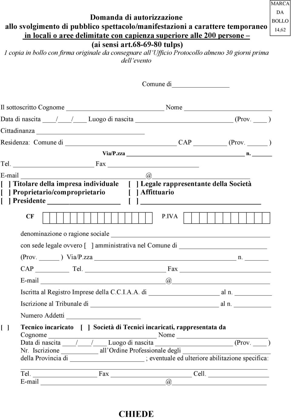 nascita / / Luogo di nascita (Prov. ) Cittadinanza Residenza: Comune di CAP (Prov. ) Via/P.zza n. Tel.