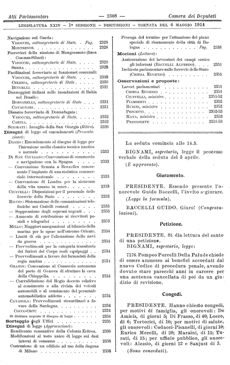 .... 2329 SERRA 2329 Facilitazioni ferroviarie ai funzionari comunali: YISOCCHI, sottosegretario di Stato.