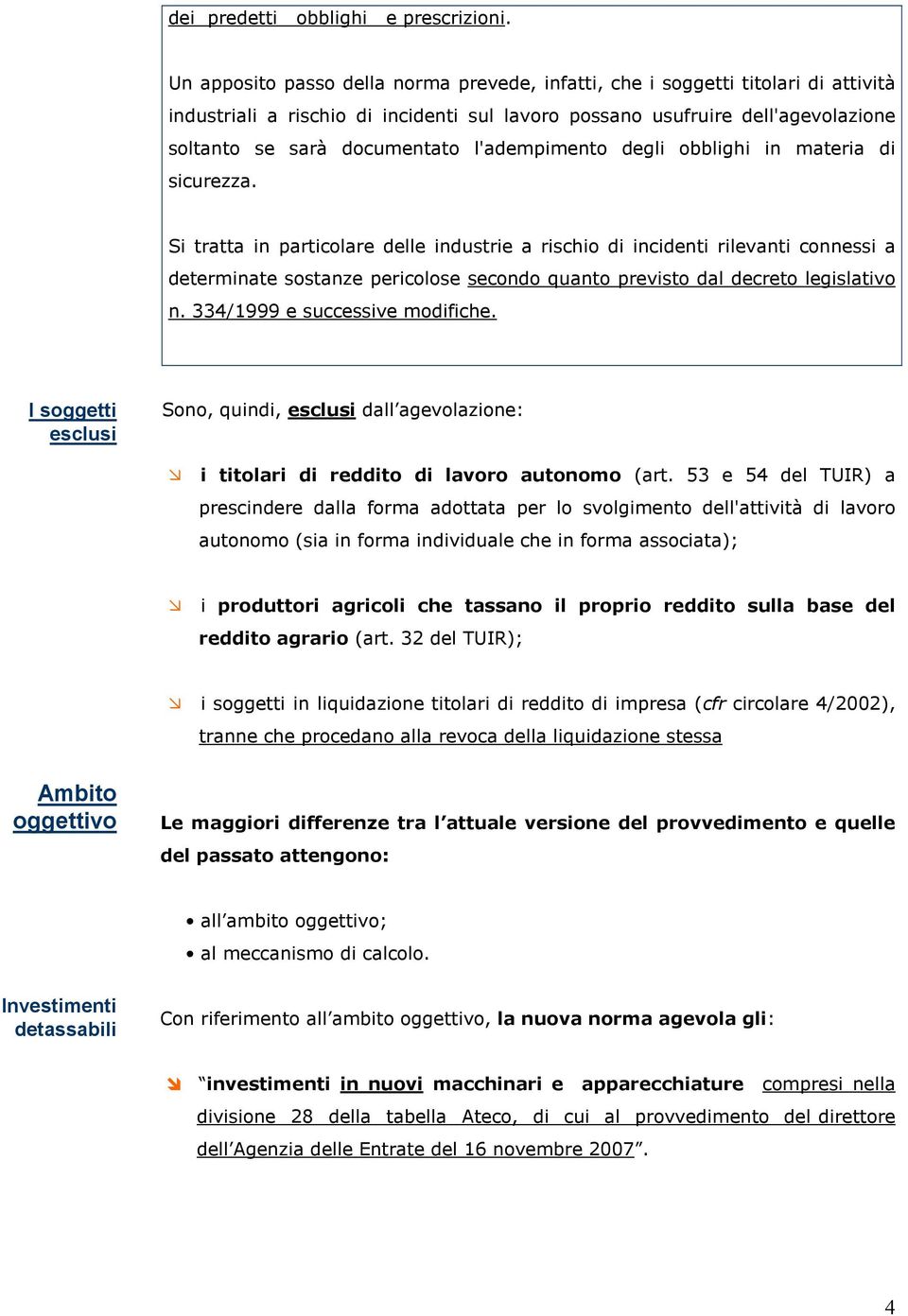 l'adempimento degli obblighi in materia di sicurezza.