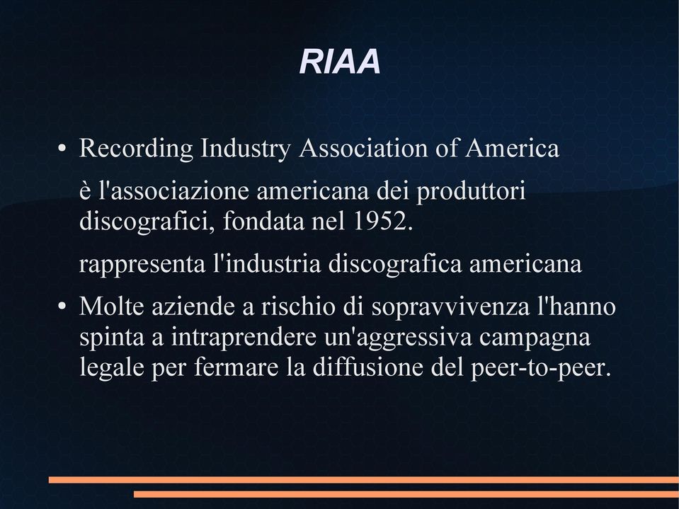 rappresenta l'industria discografica americana Molte aziende a rischio di