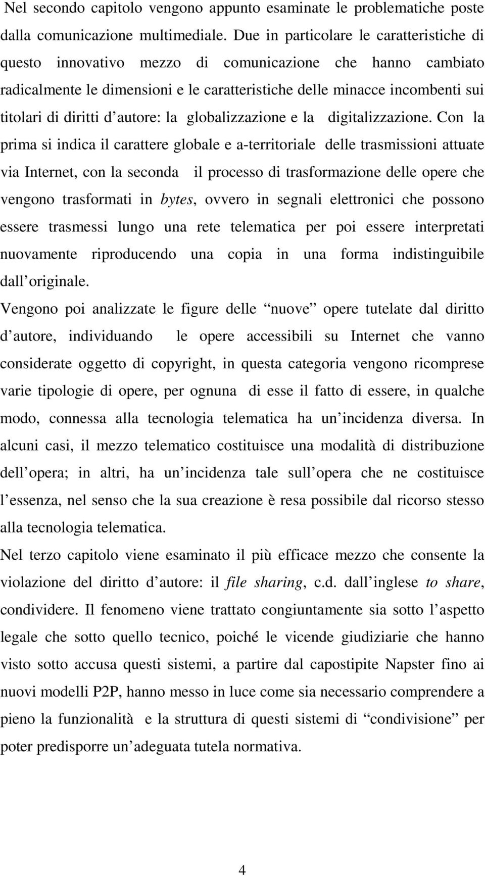 autore: la globalizzazione e la digitalizzazione.