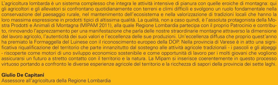 massima espressione in prodotti tipici di altissima qualità.