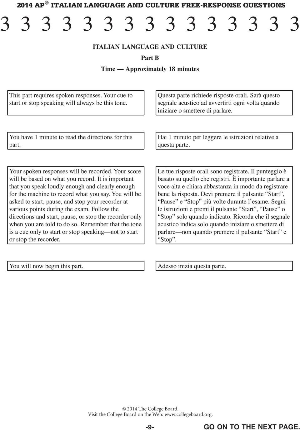 Hai 1 minuto per leggere le istruzioni relative a questa parte. Your spoken responses will be recorded. Your score will be based on what you record.