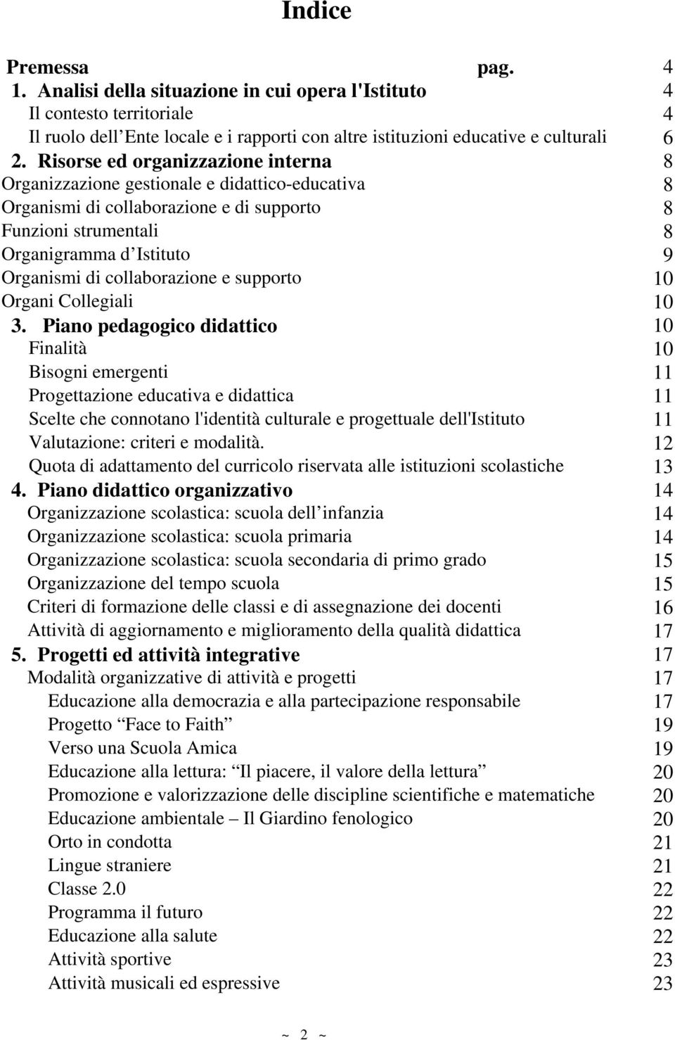 collaborazione e supporto 10 Organi Collegiali 10 3.