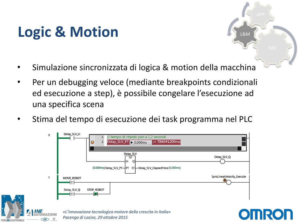 condizionali ed esecuzione a step), è possibile congelare l esecuzione