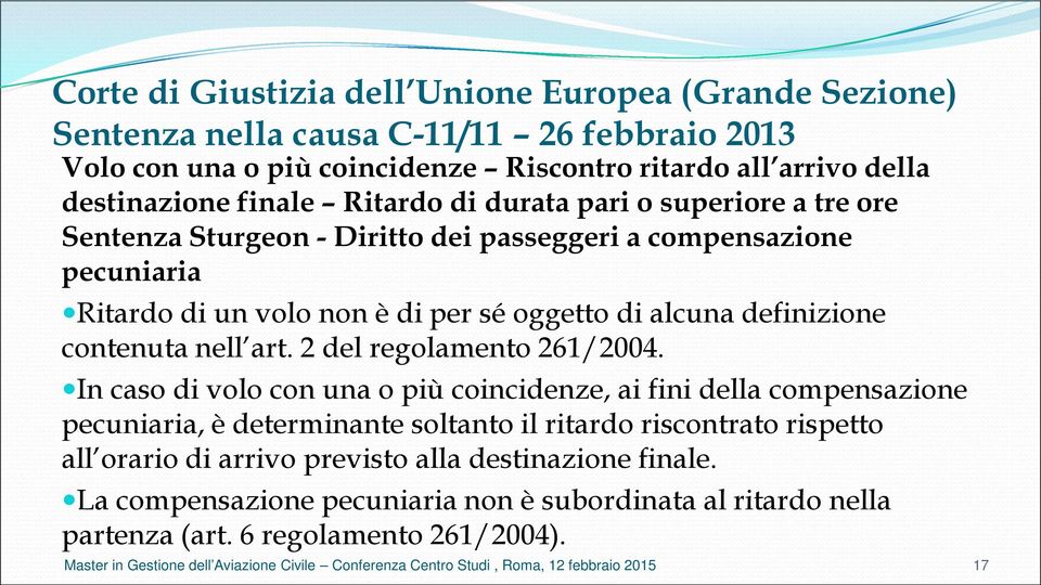 di alcuna definizione contenuta nell art. 2 del regolamento 261/2004.