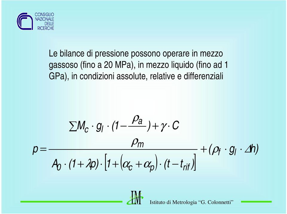 condizioni assolute, relative e differenziali p = A 0 M c g