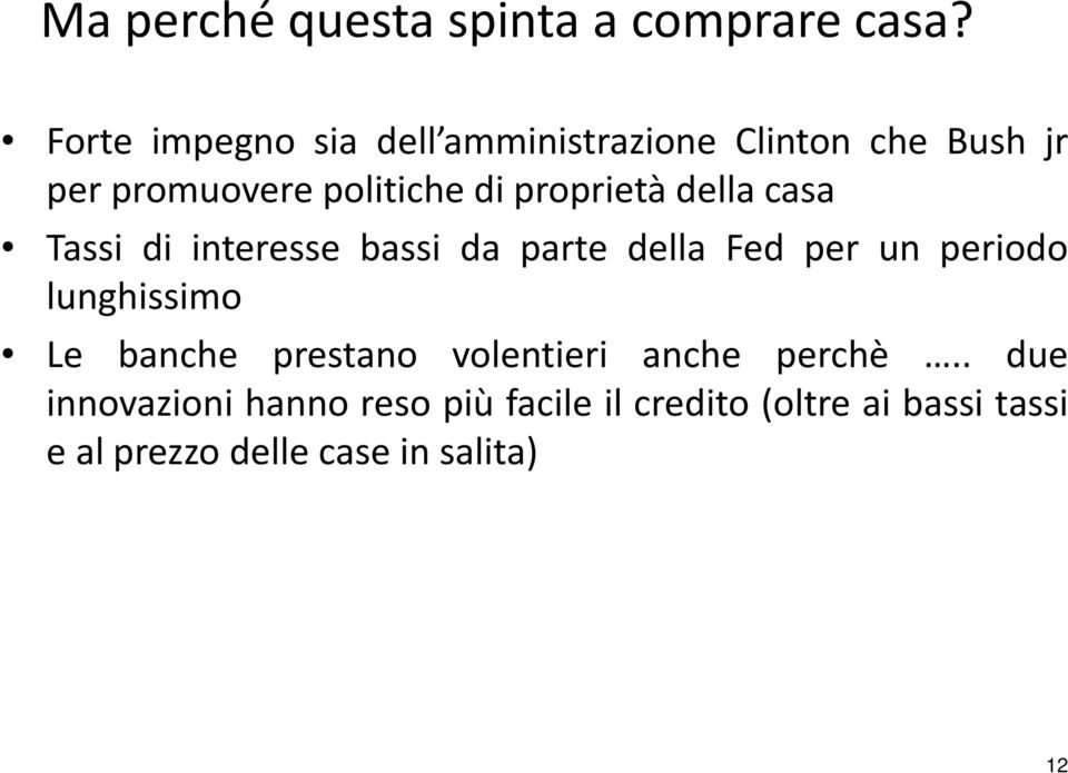 proprietà della casa Tassi di interesse bassi da parte della Fed per un periodo lunghissimo